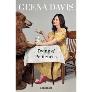 NWT Geena Davis Dying of Politeness book